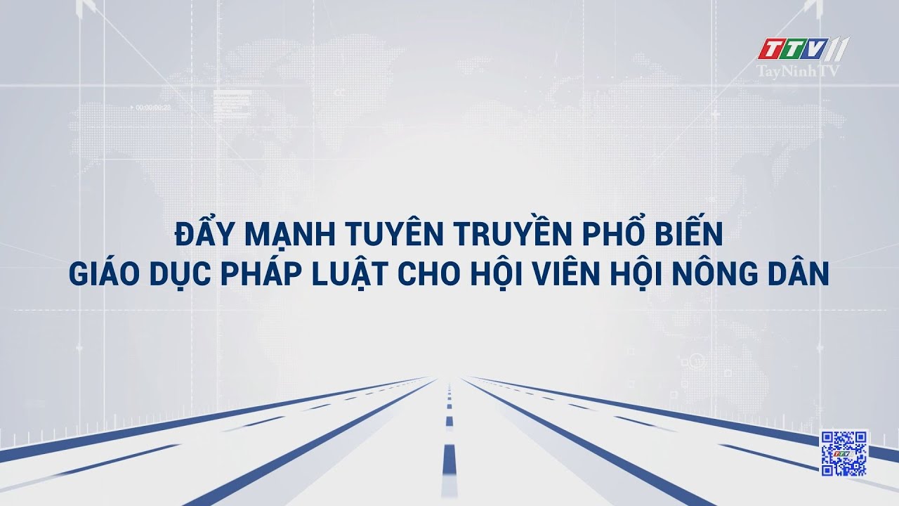 Đẩy mạnh tuyên truyền phổ biến, giáo dục pháp luật cho hội viên hội nông dân | TRUYỀN THÔNG CHÍNH SÁCH | TayNinhTVDVC